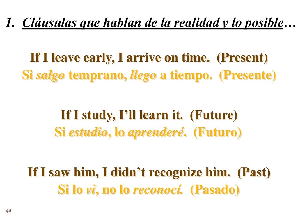 1. Cláusulas que hablan de la realidad y lo posible…