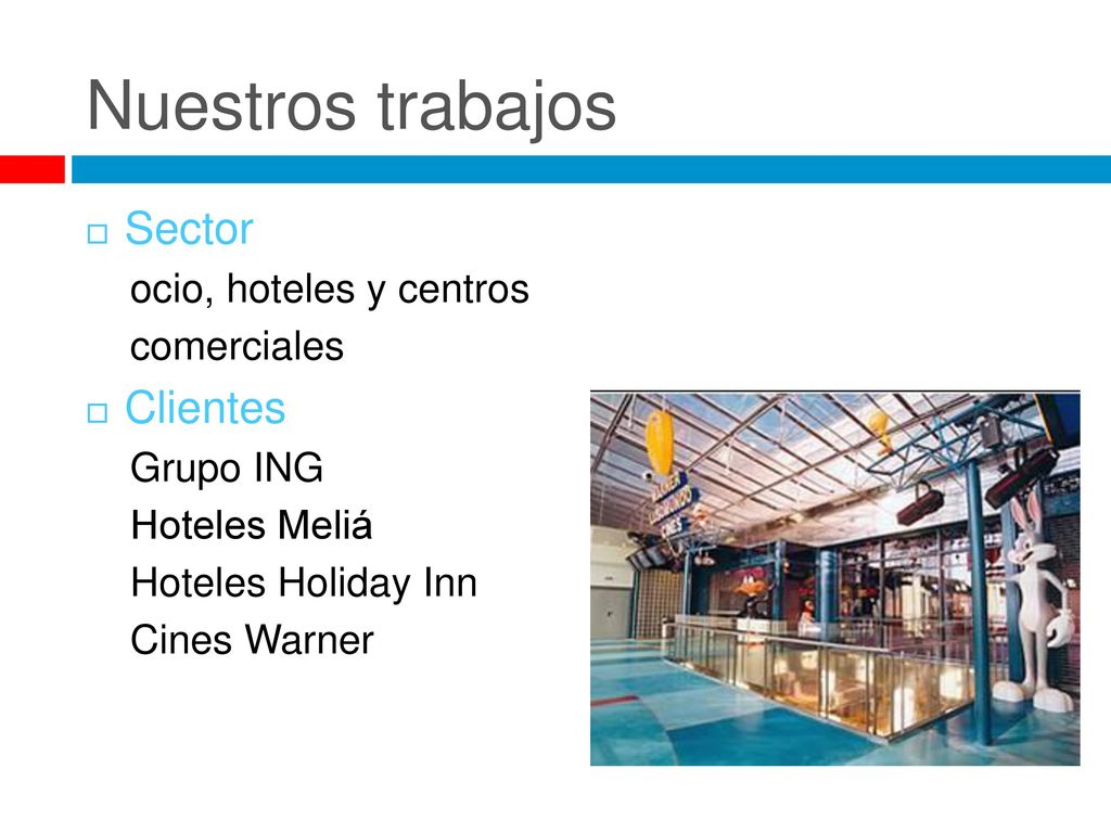 Nuestros trabajos Sector Clientes ocio, hoteles y centros comerciales