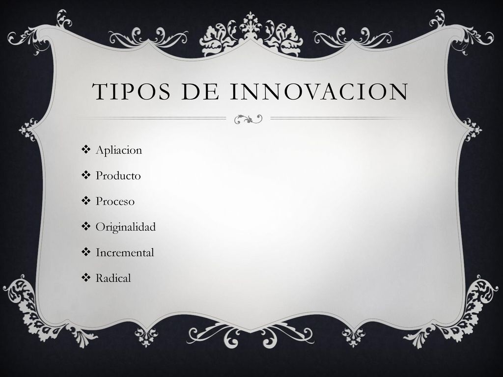 Tipos de innovacion Apliacion Producto Proceso Originalidad