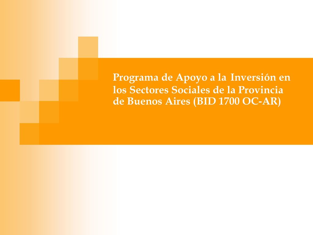 Programa de Apoyo a la Inversión en los Sectores Sociales de la Provincia de Buenos Aires (BID 1700 OC-AR)