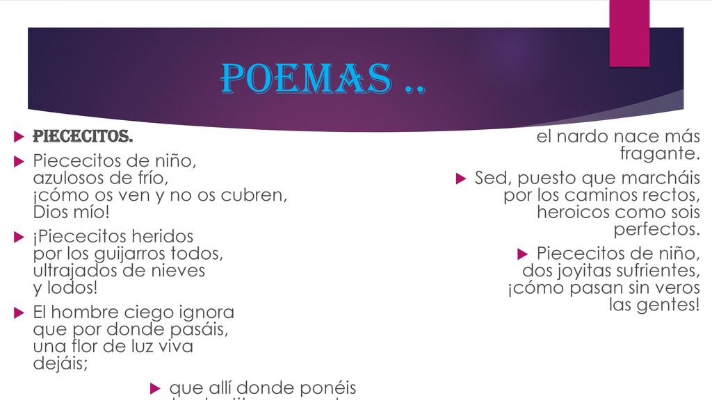 Poemas .. PIECECITOS. que allí donde ponéis la plantita sangrante, el nardo nace más fragante.