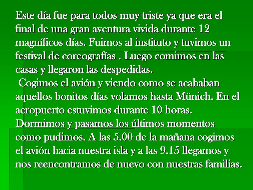 Este día fue para todos muy triste ya que era el final de una gran aventura vivida durante 12 magníficos días.