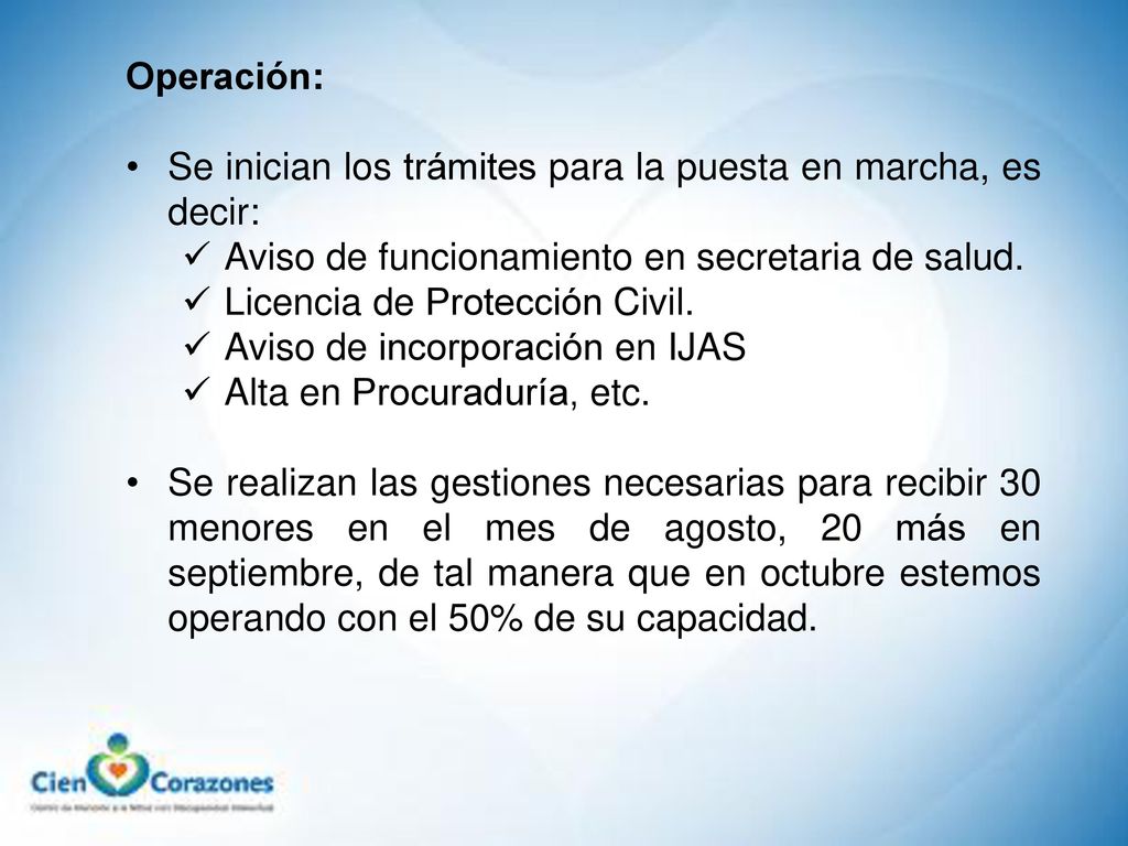 Operación: Se inician los trámites para la puesta en marcha, es decir: Aviso de funcionamiento en secretaria de salud.