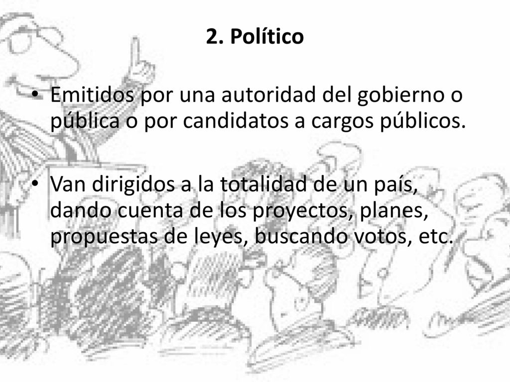 2. Político Emitidos por una autoridad del gobierno o pública o por candidatos a cargos públicos.