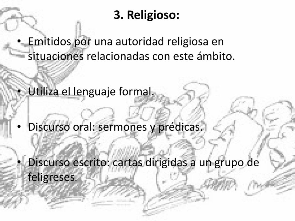 3. Religioso: Emitidos por una autoridad religiosa en situaciones relacionadas con este ámbito. Utiliza el lenguaje formal.