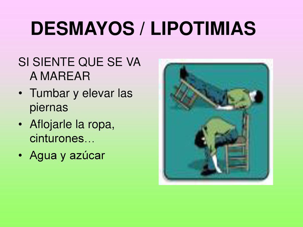 DESMAYOS / LIPOTIMIAS SI SIENTE QUE SE VA A MAREAR