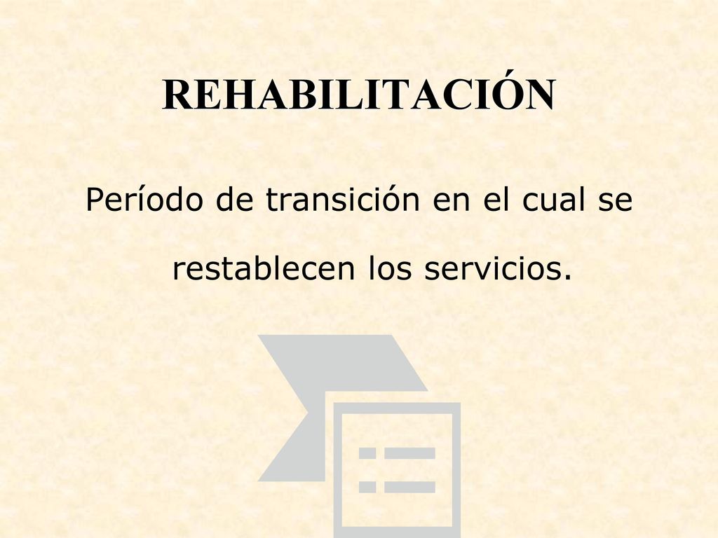 Período de transición en el cual se restablecen los servicios.