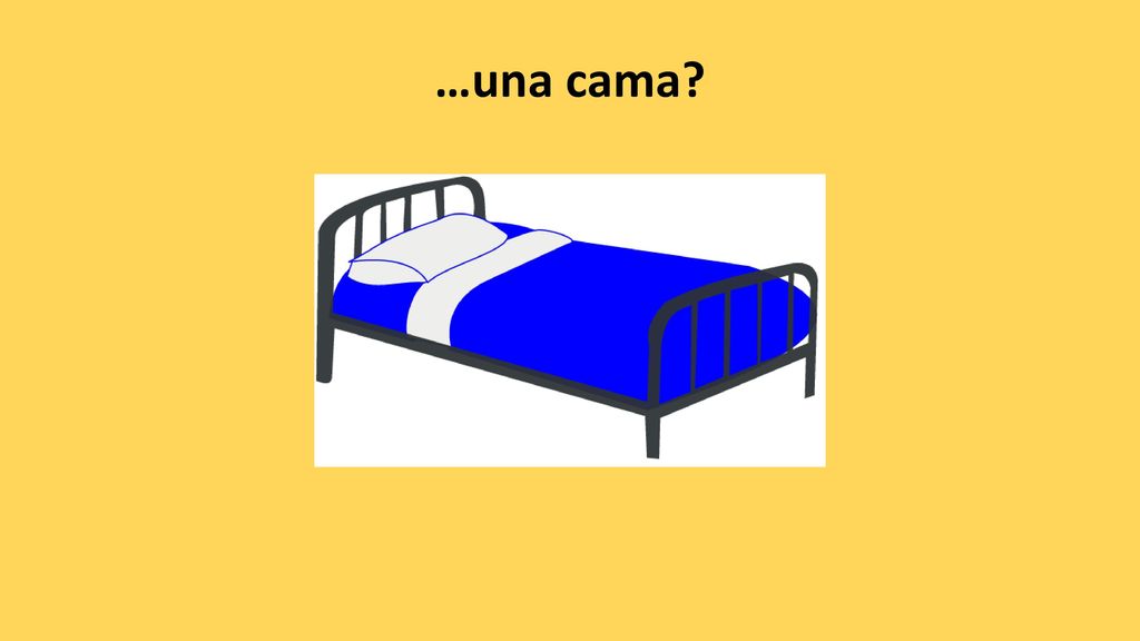 …una cama