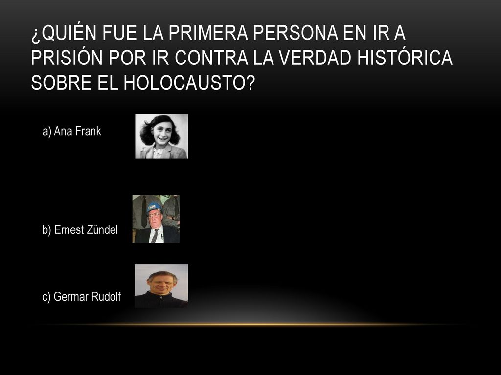 ¿Quién fue la primera persona en ir a prisión por ir contra la verdad histórica sobre el Holocausto