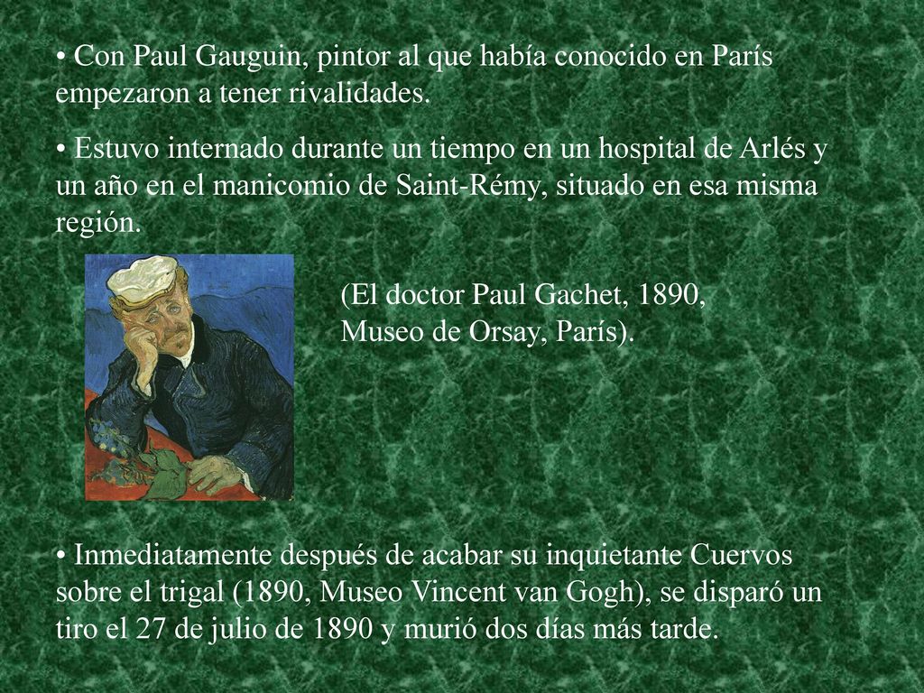 Con Paul Gauguin, pintor al que había conocido en París empezaron a tener rivalidades.