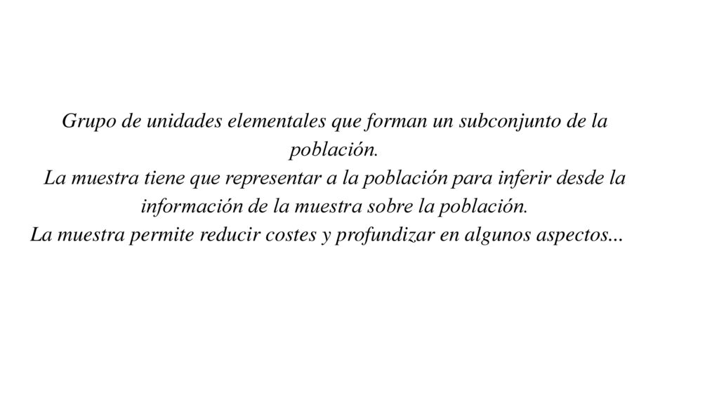 Grupo de unidades elementales que forman un subconjunto de la población.
