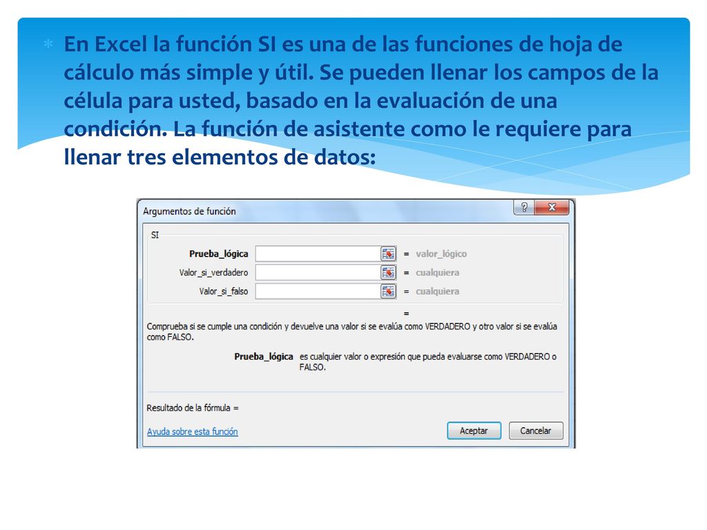 En Excel la función SI es una de las funciones de hoja de cálculo más simple y útil.