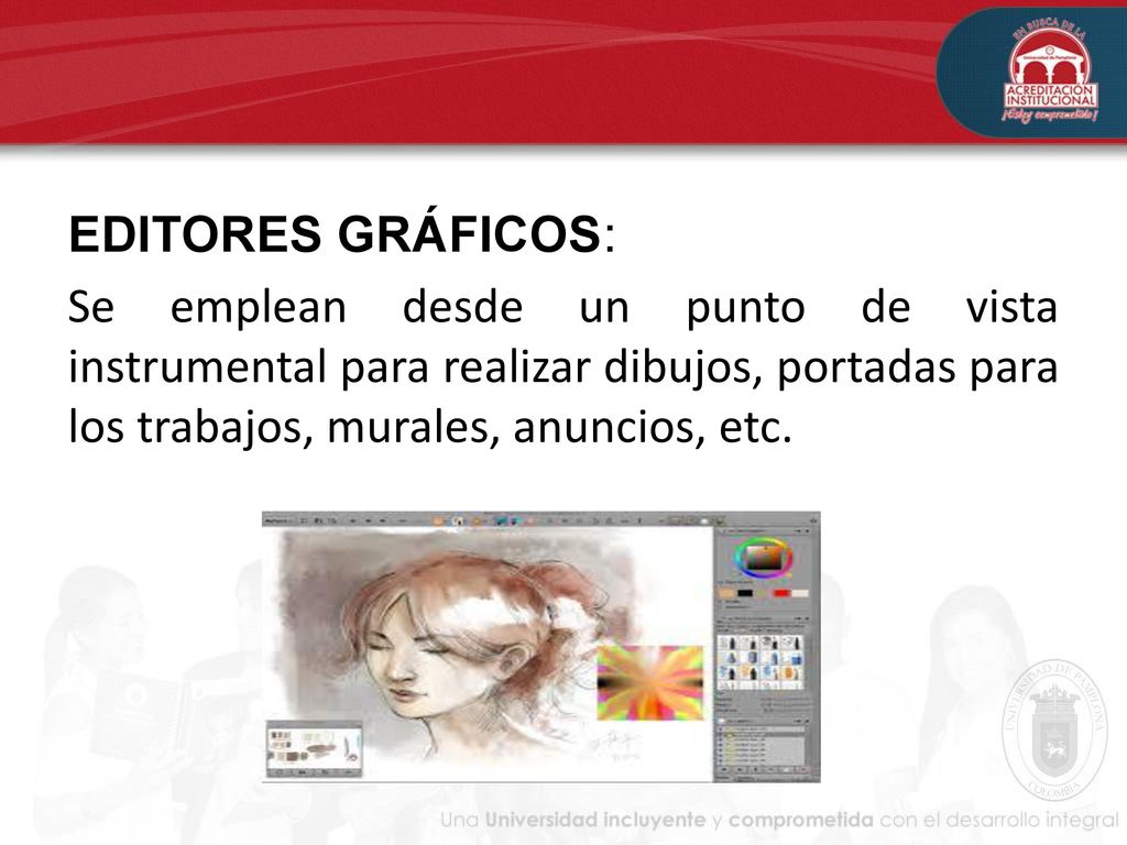 EDITORES GRÁFICOS: Se emplean desde un punto de vista instrumental para realizar dibujos, portadas para los trabajos, murales, anuncios, etc.