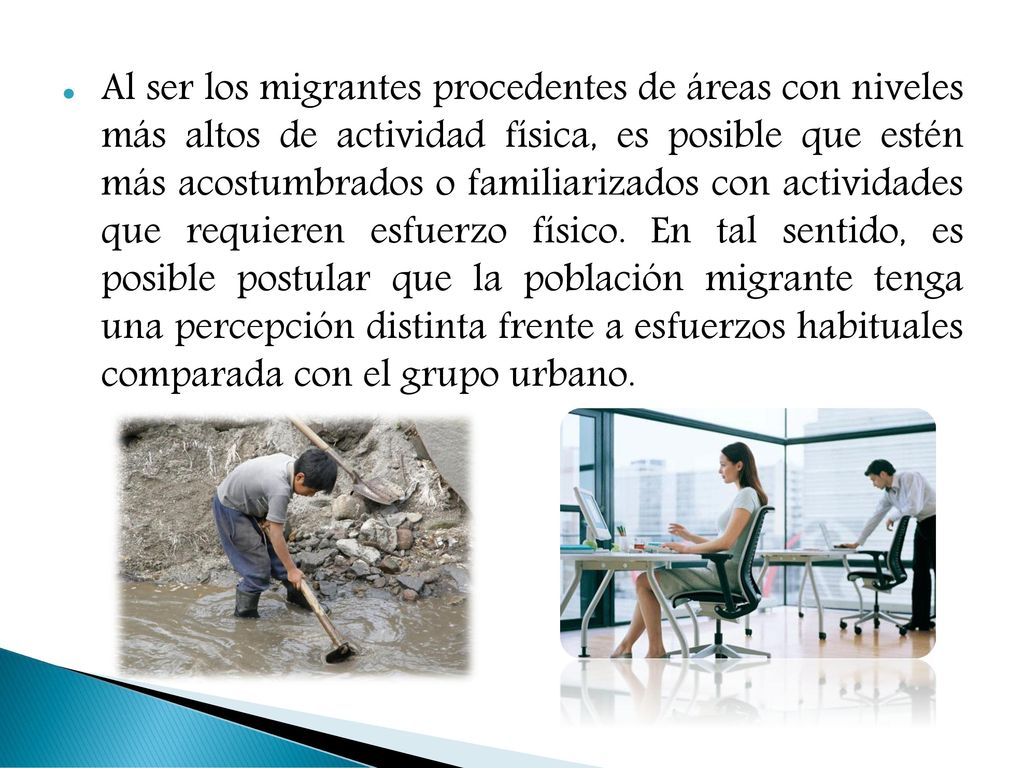 Al ser los migrantes procedentes de áreas con niveles más altos de actividad física, es posible que estén más acostumbrados o familiarizados con actividades que requieren esfuerzo físico.