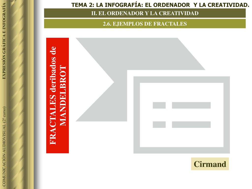 II. EL ORDENADOR Y LA CREATIVIDAD FRACTALES deribados de MANDELBROT