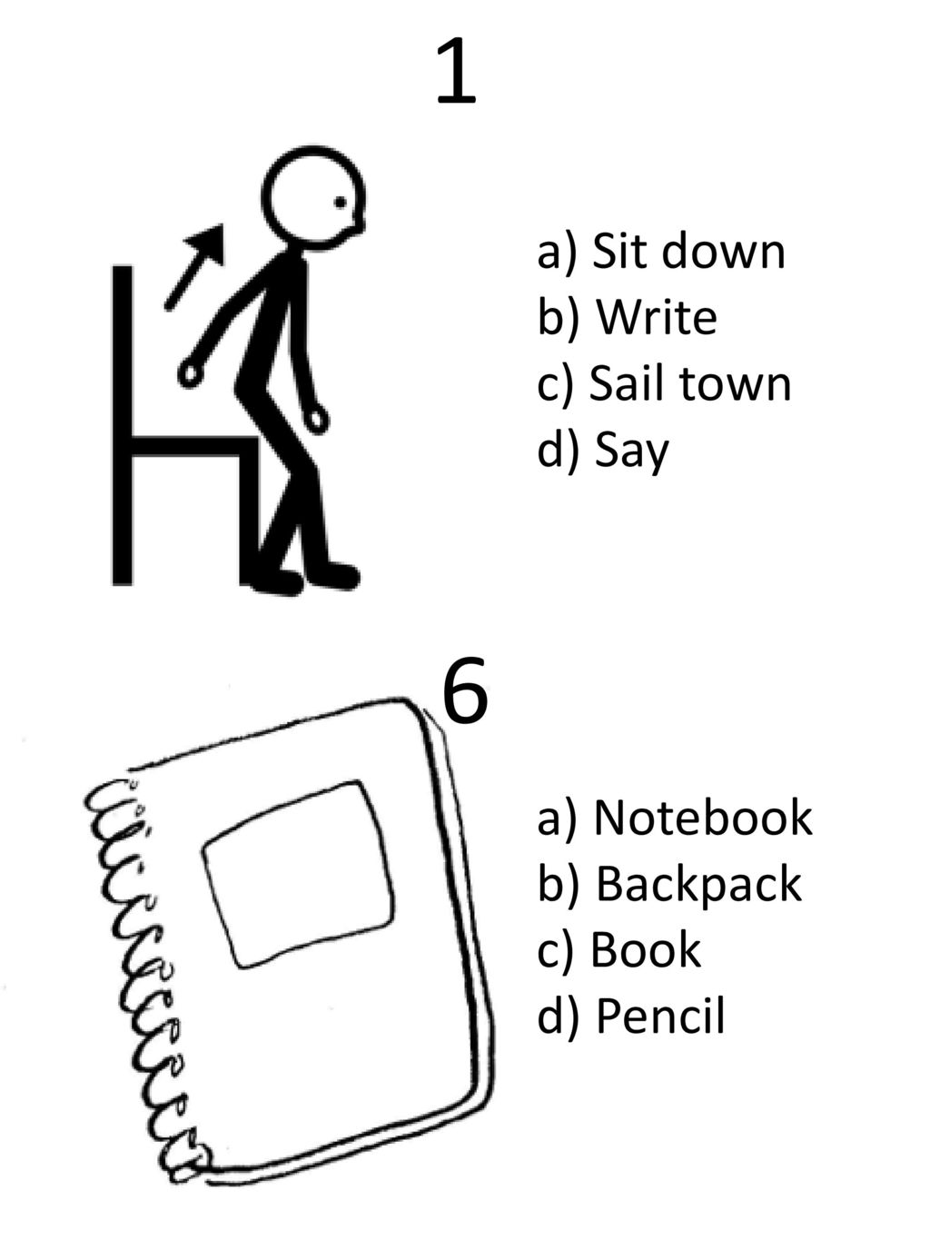 1 6 a) Sit down b) Write c) Sail town d) Say a) Notebook b) Backpack