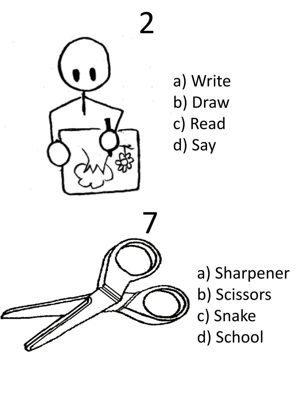 2 7 a) Write b) Draw c) Read d) Say a) Sharpener b) Scissors c) Snake