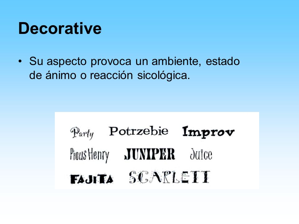 Decorative Su aspecto provoca un ambiente, estado de ánimo o reacción sicológica.