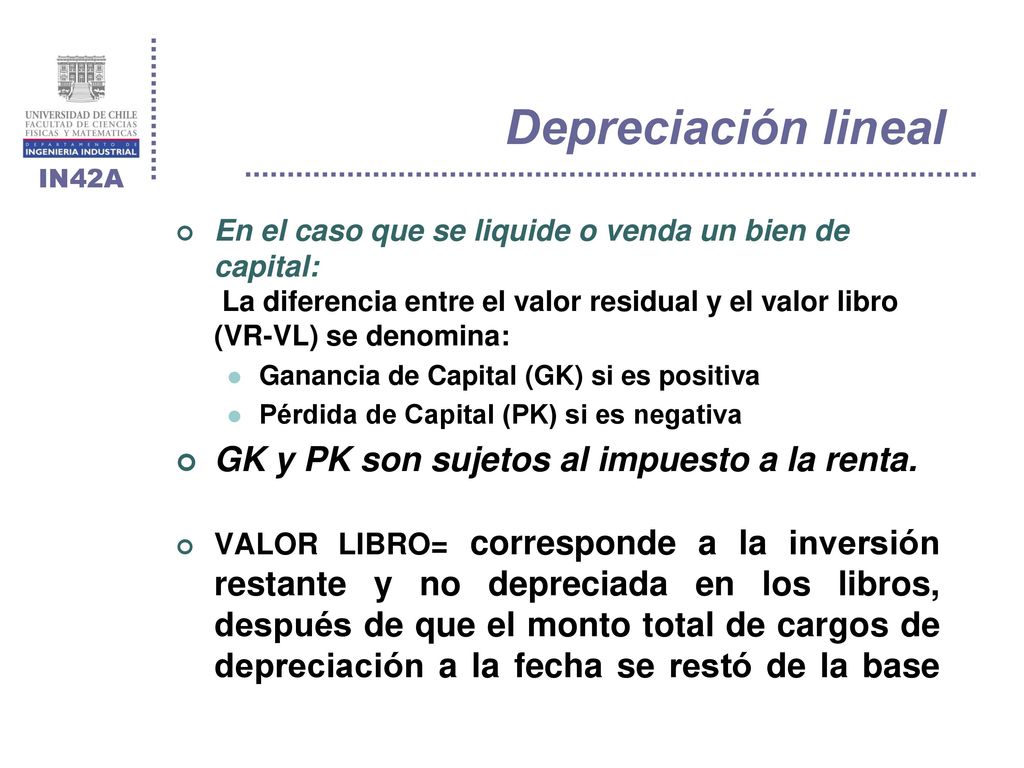 Depreciación lineal GK y PK son sujetos al impuesto a la renta.