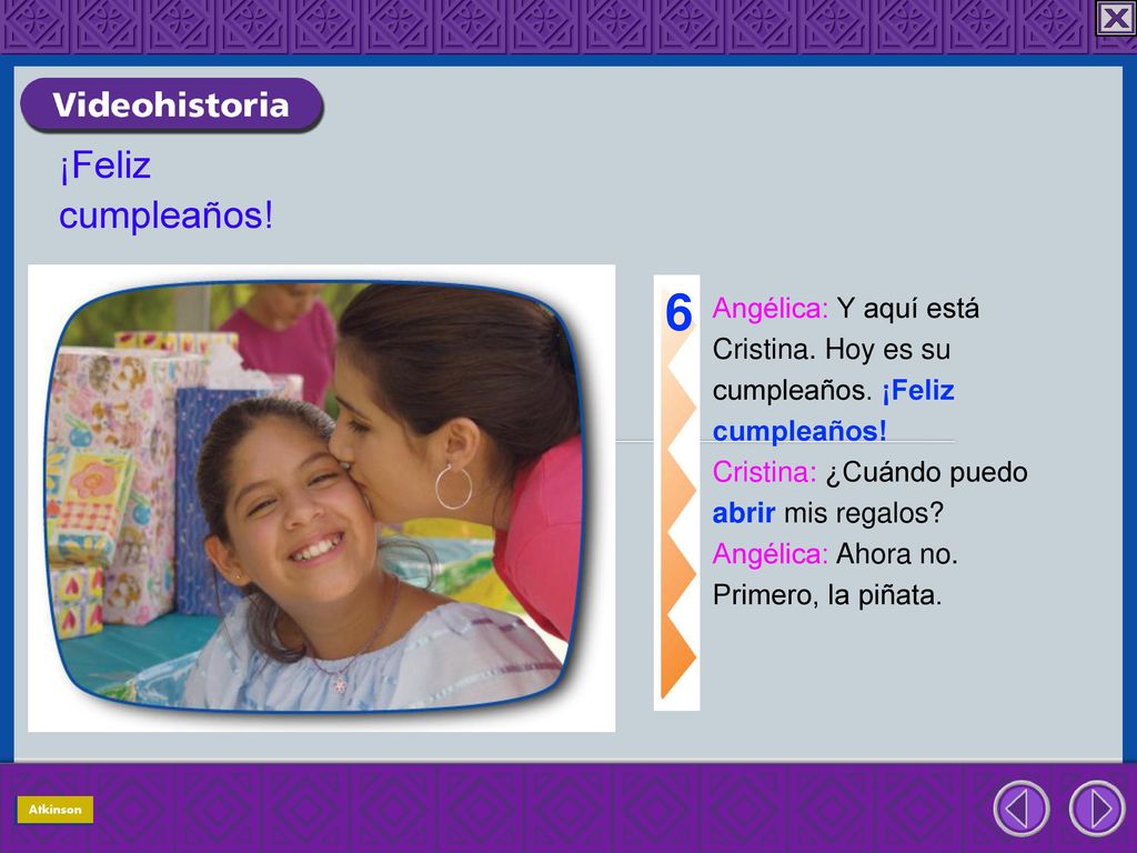 6 ¡Feliz cumpleaños! Angélica: Y aquí está Cristina. Hoy es su
