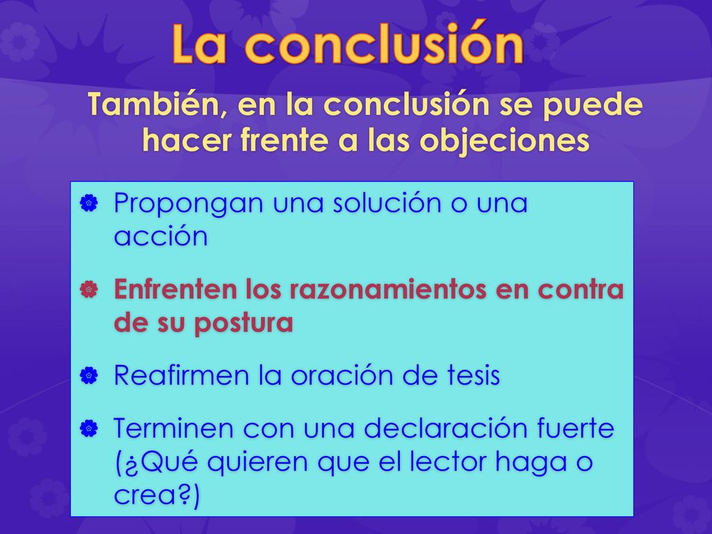 También, en la conclusión se puede hacer frente a las objeciones