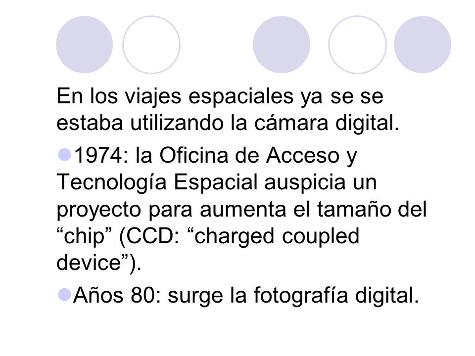 En los viajes espaciales ya se se estaba utilizando la cámara digital.