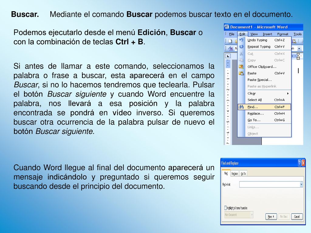 Buscar. Mediante el comando Buscar podemos buscar texto en el documento.