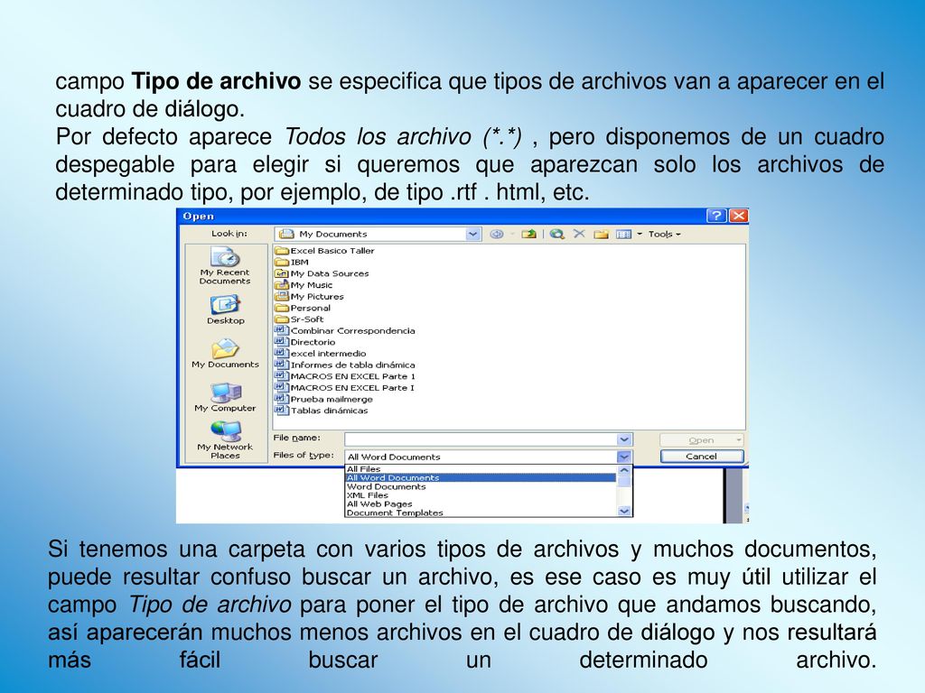 campo Tipo de archivo se especifica que tipos de archivos van a aparecer en el cuadro de diálogo.