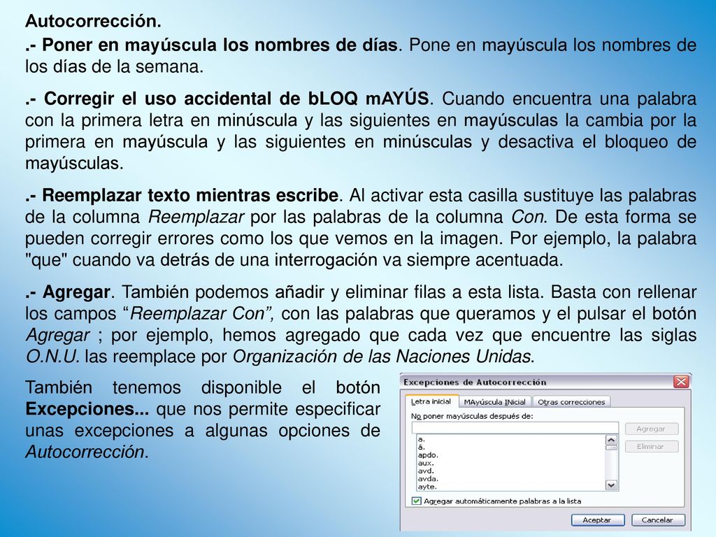 Autocorrección. .- Poner en mayúscula los nombres de días. Pone en mayúscula los nombres de los días de la semana.
