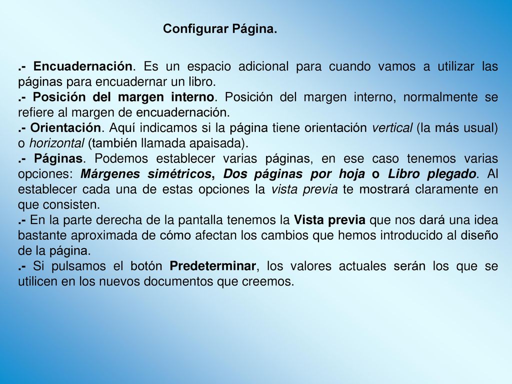 Configurar Página. .- Encuadernación. Es un espacio adicional para cuando vamos a utilizar las páginas para encuadernar un libro.