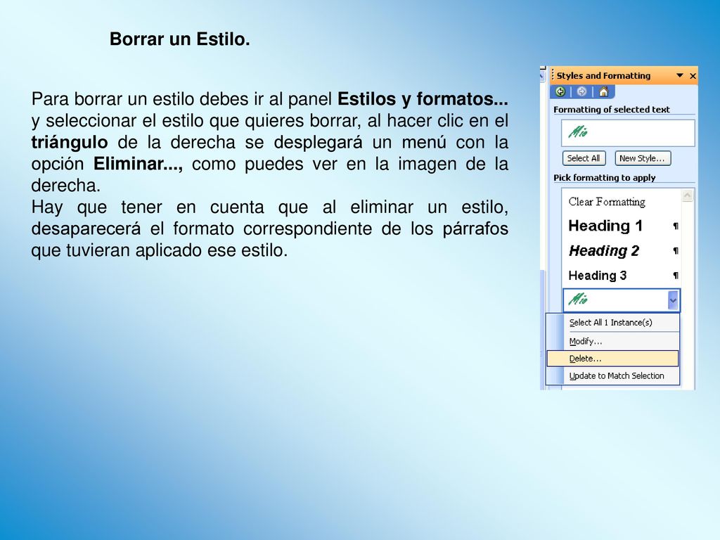 Para borrar un estilo debes ir al panel Estilos y formatos