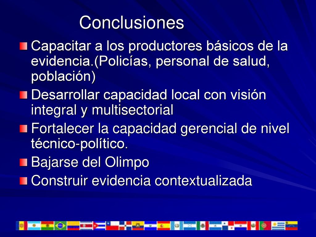 Conclusiones Capacitar a los productores básicos de la evidencia.(Policías, personal de salud, población)