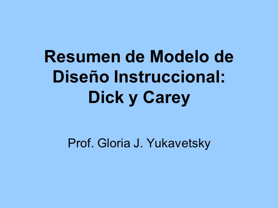 Resumen de Modelo de Diseño Instruccional: Dick y Carey