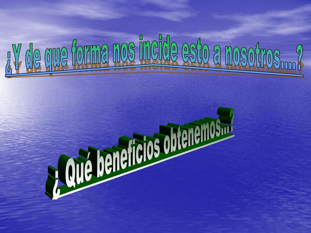 ¿Y de que forma nos incide esto a nosotros….
