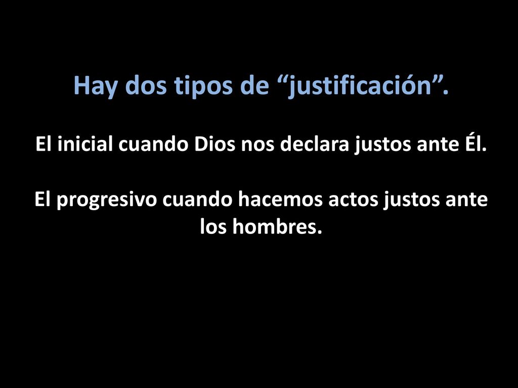 Hay dos tipos de justificación .