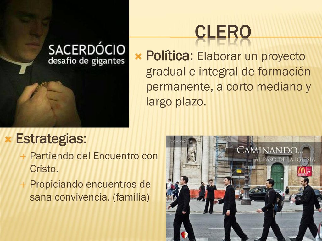 Clero Política: Elaborar un proyecto gradual e integral de formación permanente, a corto mediano y largo plazo.