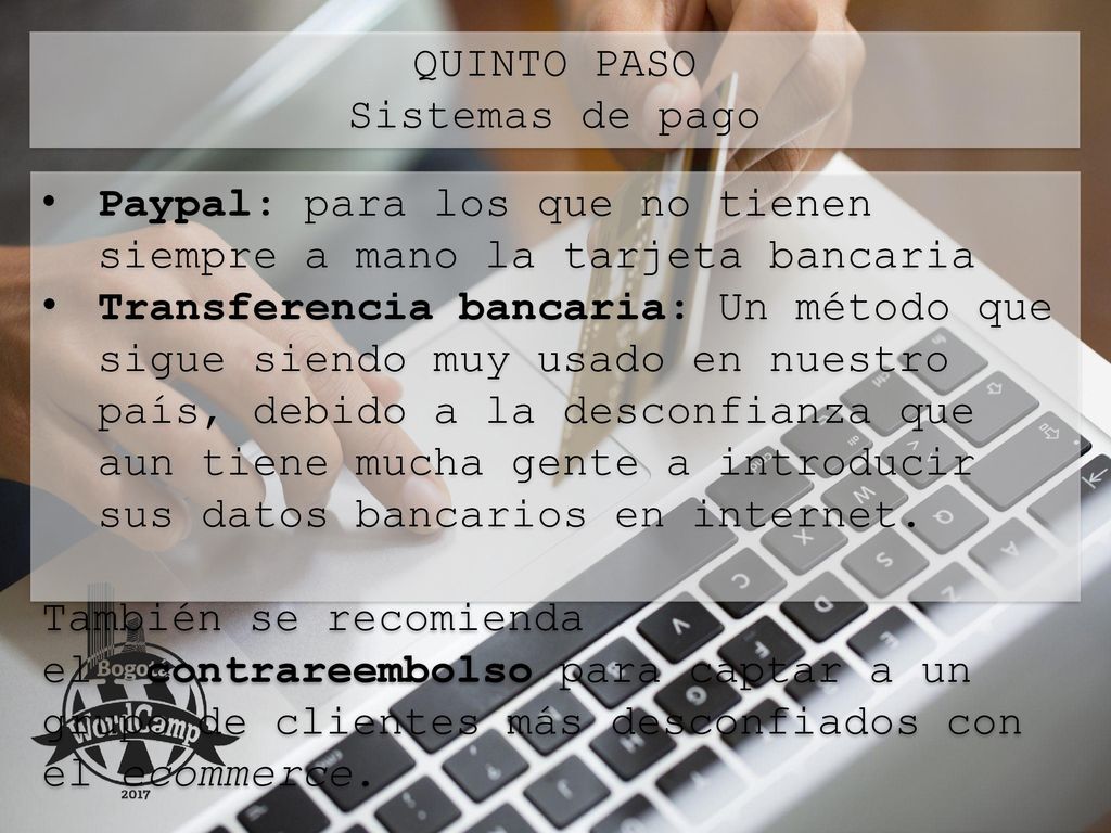 QUINTO PASO Sistemas de pago. Paypal: para los que no tienen siempre a mano la tarjeta bancaria.