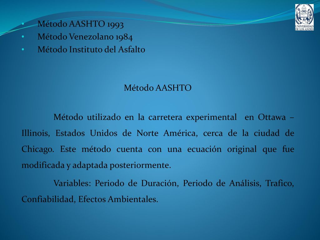 Método AASHTO 1993 Método Venezolano Método Instituto del Asfalto. Método AASHTO.