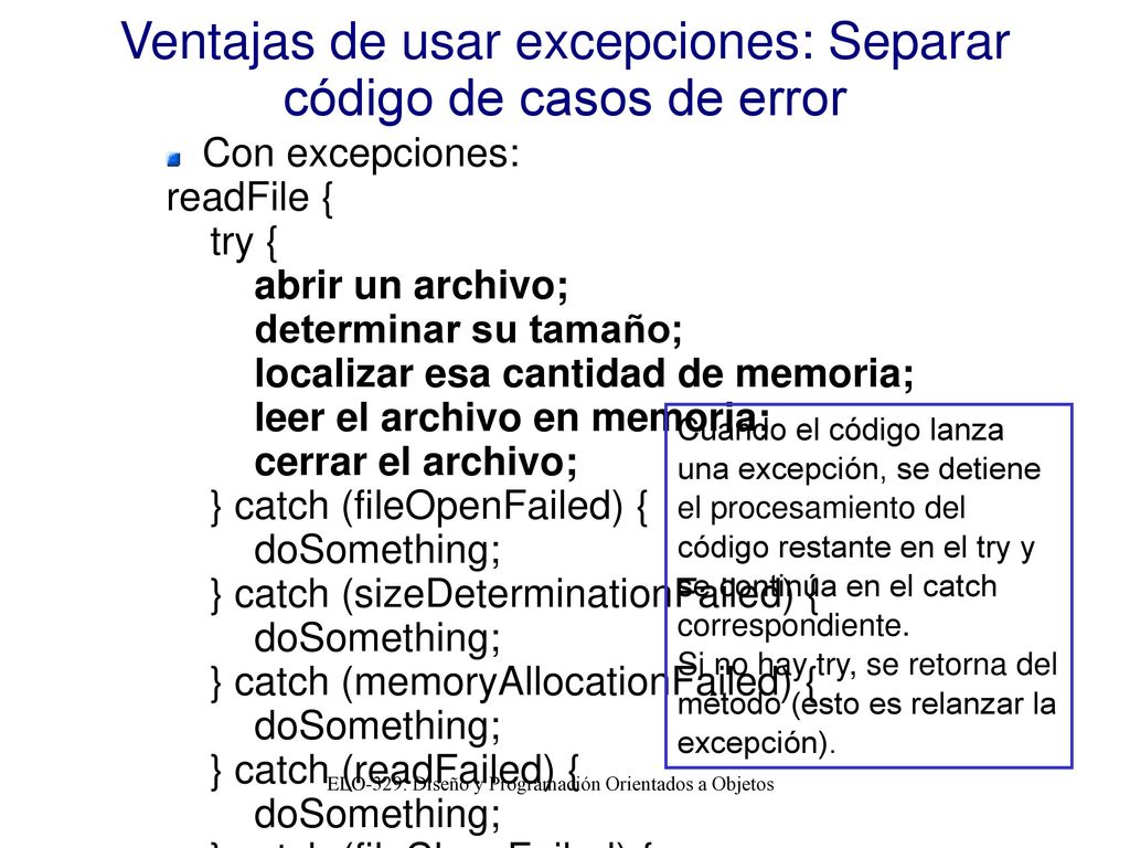 Ventajas de usar excepciones: Separar código de casos de error