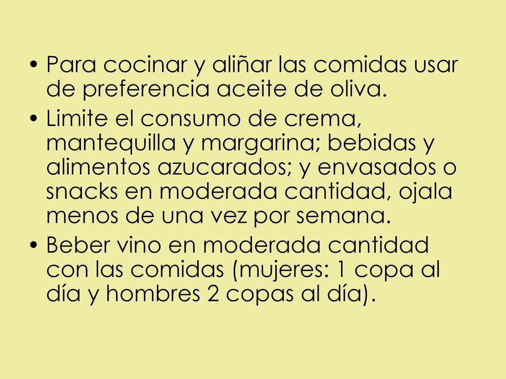 Para cocinar y aliñar las comidas usar de preferencia aceite de oliva.