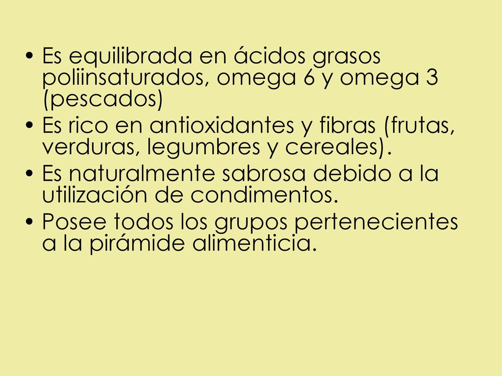 Es equilibrada en ácidos grasos poliinsaturados, omega 6 y omega 3 (pescados)