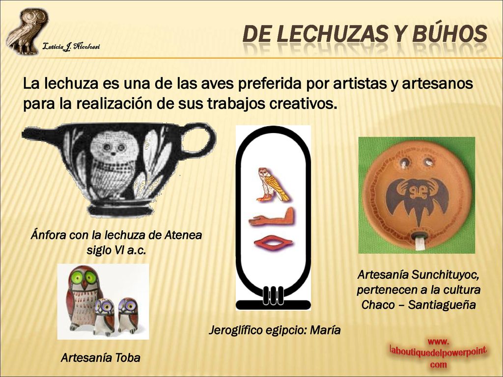 Leticia J. Nicolossi La lechuza es una de las aves preferida por artistas y artesanos para la realización de sus trabajos creativos.