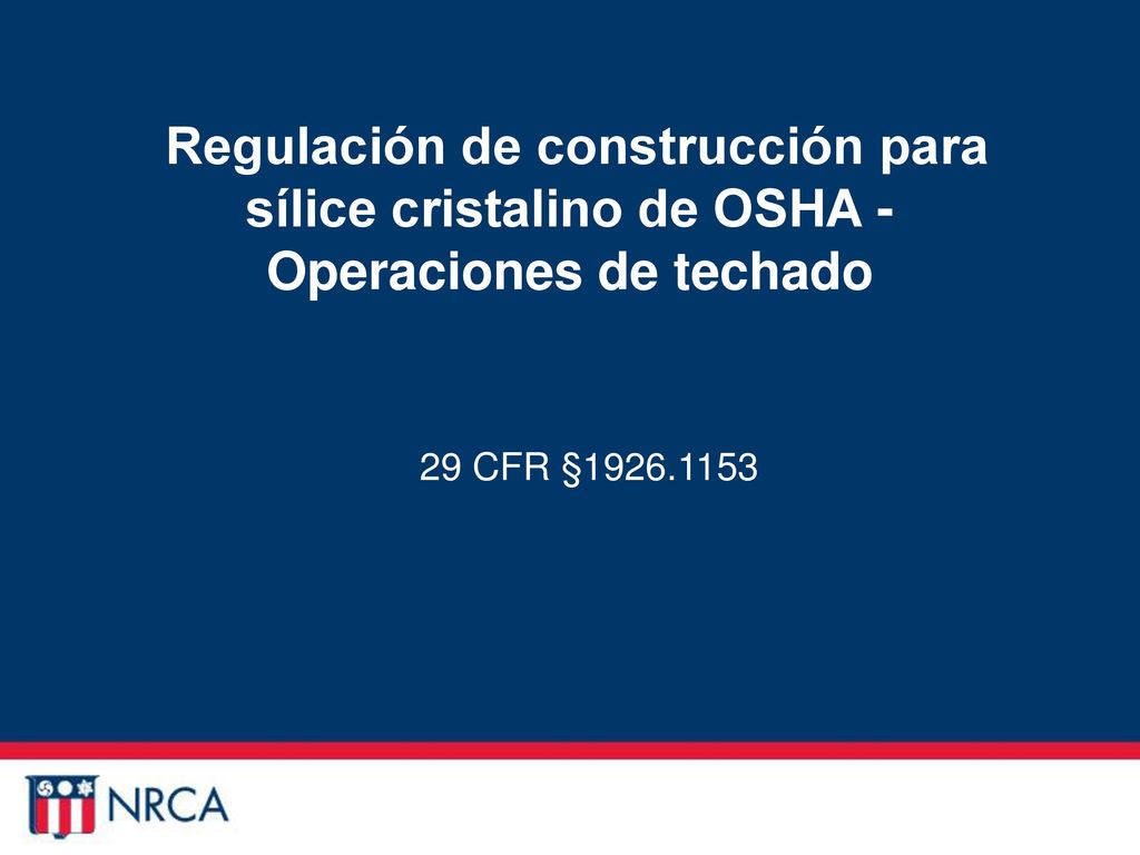 Regulación de construcción para sílice cristalino de OSHA - Operaciones de techado