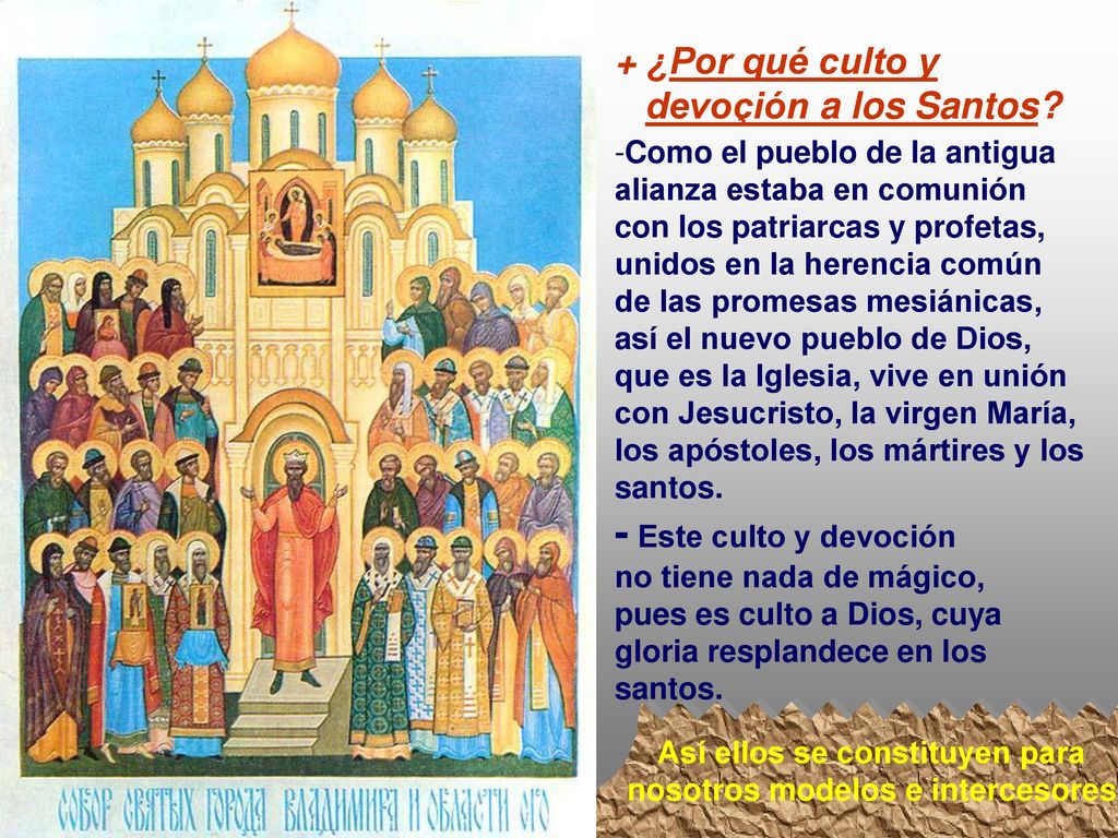 Así ellos se constituyen para nosotros modelos e intercesores.