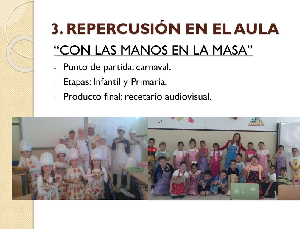 3. REPERCUSIÓN EN EL AULA CON LAS MANOS EN LA MASA