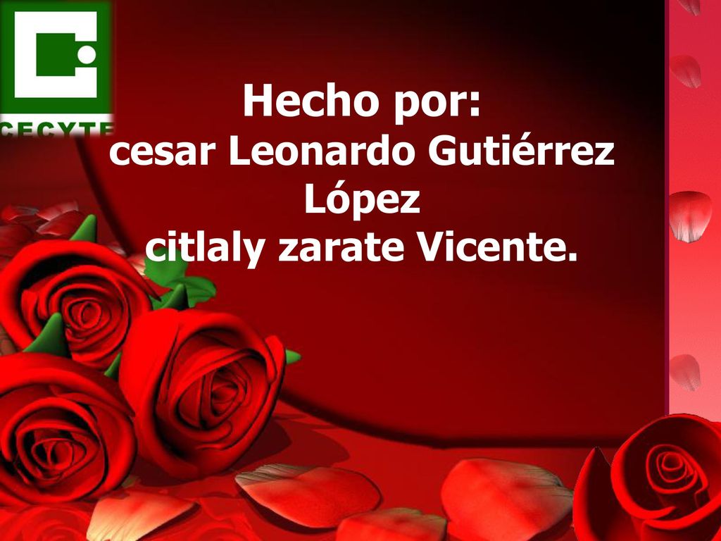 Hecho por: cesar Leonardo Gutiérrez López citlaly zarate Vicente.
