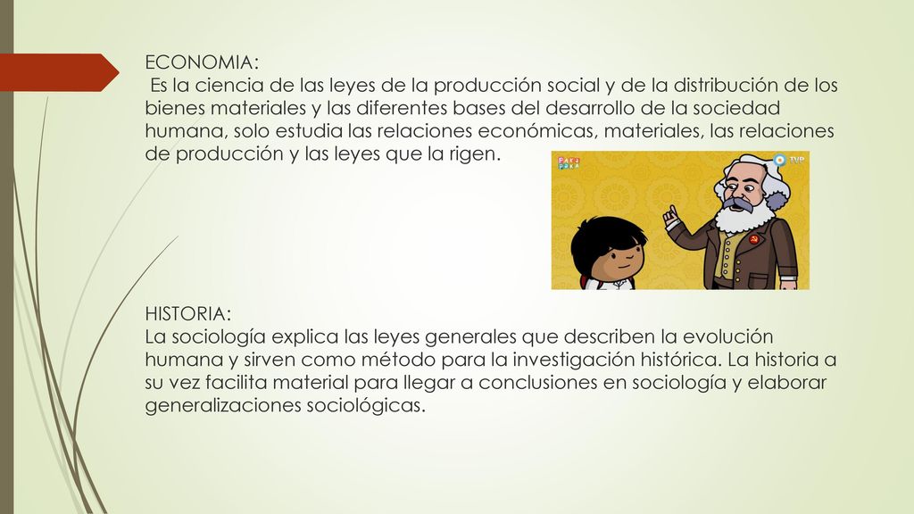 ECONOMIA: Es la ciencia de las leyes de la producción social y de la distribución de los bienes materiales y las diferentes bases del desarrollo de la sociedad humana, solo estudia las relaciones económicas, materiales, las relaciones de producción y las leyes que la rigen.