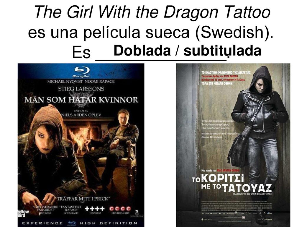 The Girl With the Dragon Tattoo es una película sueca (Swedish)