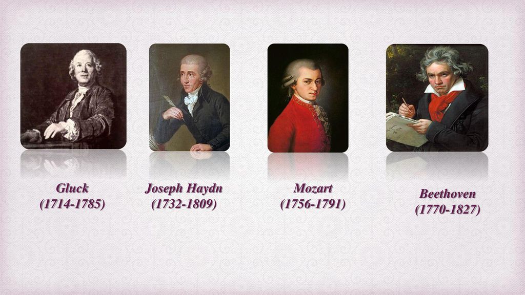 Gluck ( ) Joseph Haydn ( ) Mozart ( ) Beethoven ( )