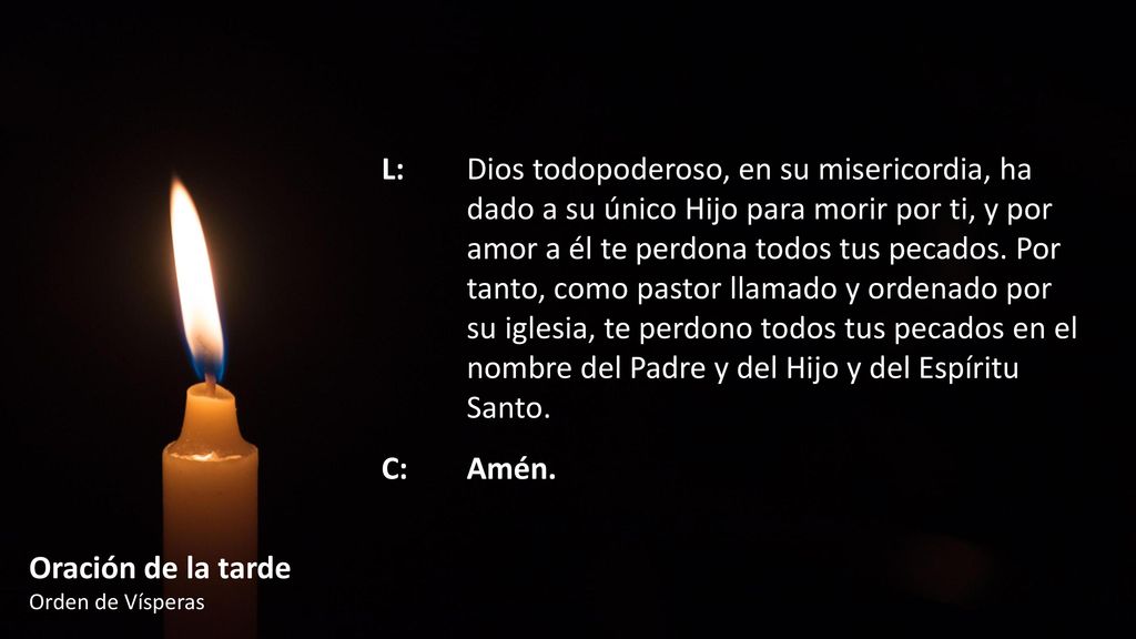 L:. Dios todopoderoso, en su misericordia, ha